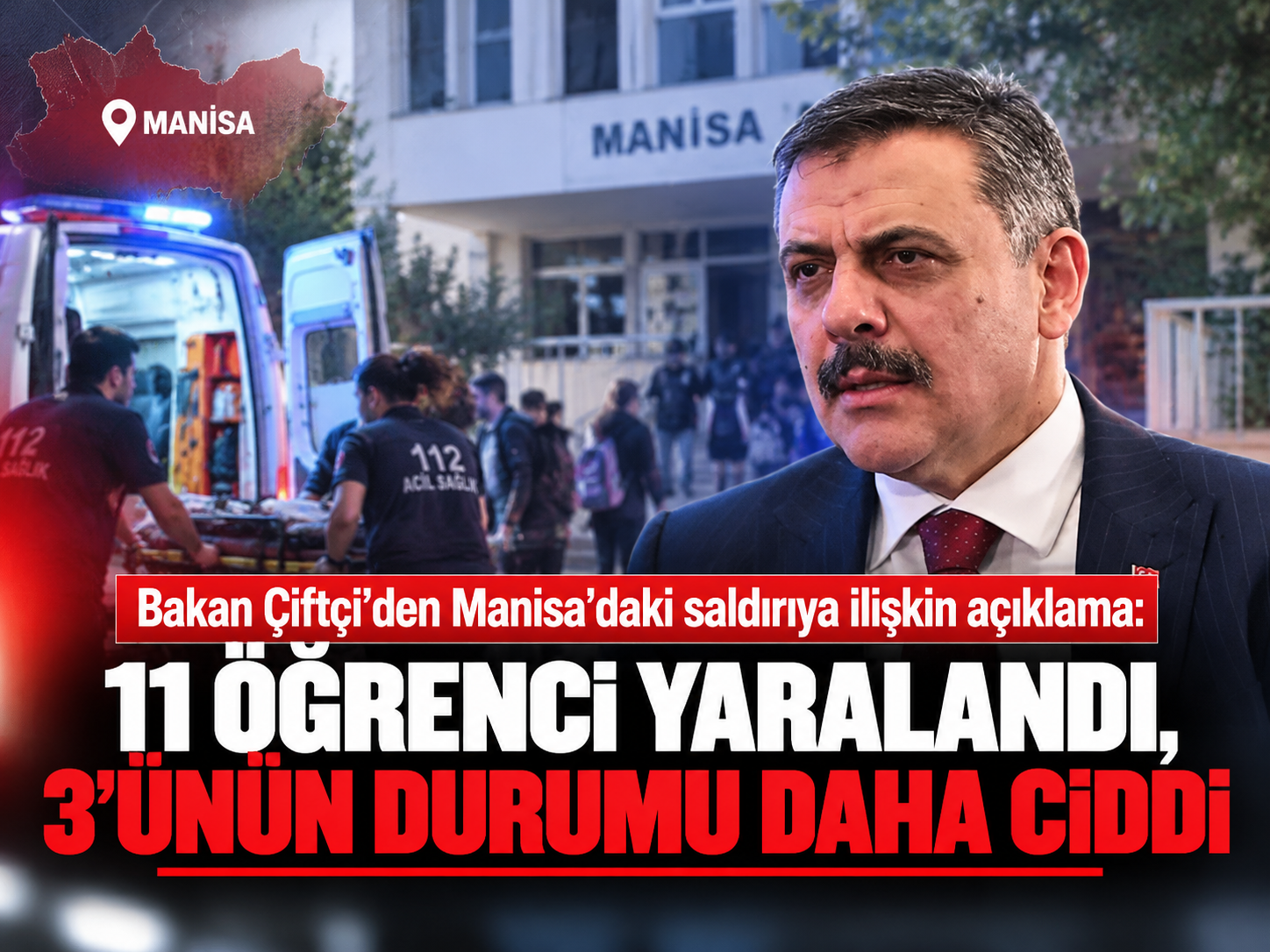 Bakan Çiftçi'den Manisa'daki saldırıya ilişkin açıklama: 11 öğrenci yaralandı, 3'ünün durumu daha ciddi