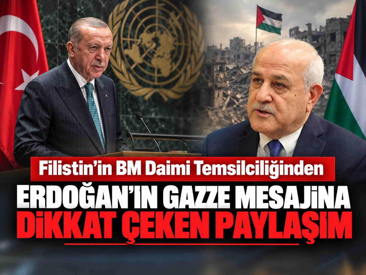 Filistin'in BM Daimi Temsilciliğinden Erdoğan'ın Gazze mesajına dikkat çeken paylaşım
