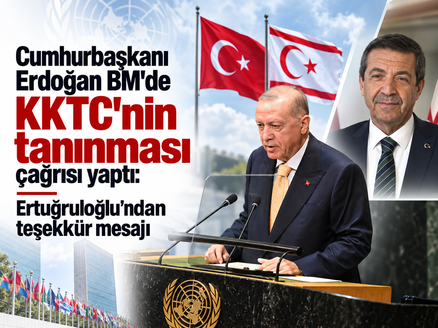 Cumhurbaşkanı Erdoğan BM'de KKTC'nin tanınması çağrısı yaptı: Ertuğruloğlu'ndan teşekkür mesajı