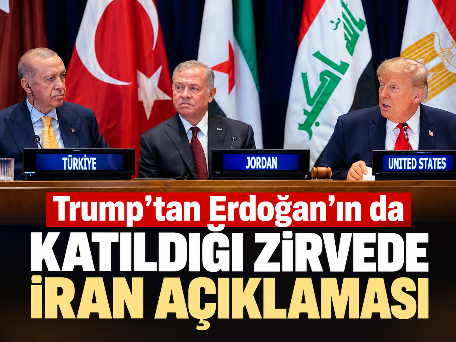 Trump'tan Erdoğan'ın da katıldığı zirvede İran açıklaması