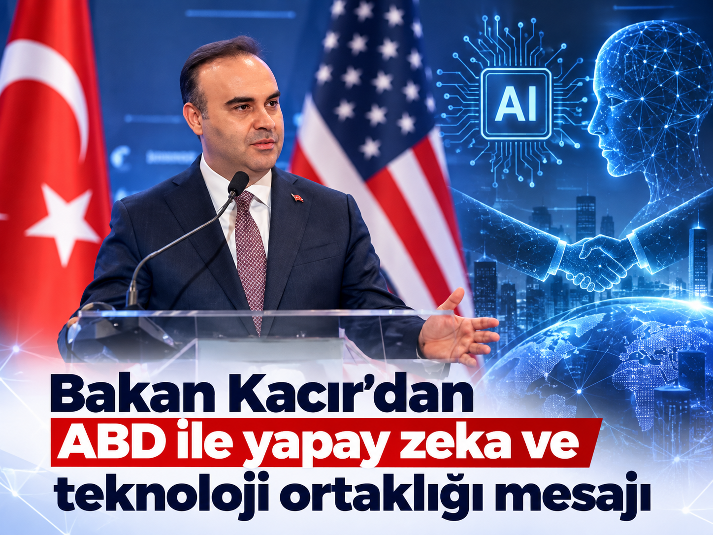 Bakan Kacır'dan ABD ile yapay zeka ve teknoloji ortaklığı mesajı