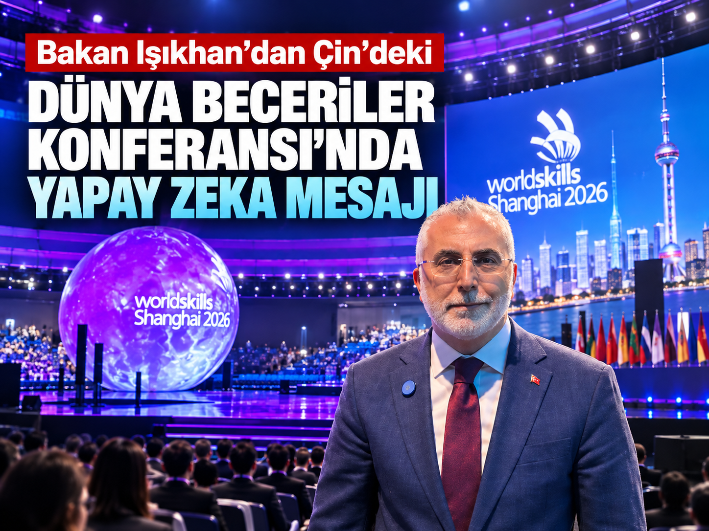 Bakan Işıkhan'dan Çin'deki Dünya Beceriler Konferansı'nda yapay zeka mesajı