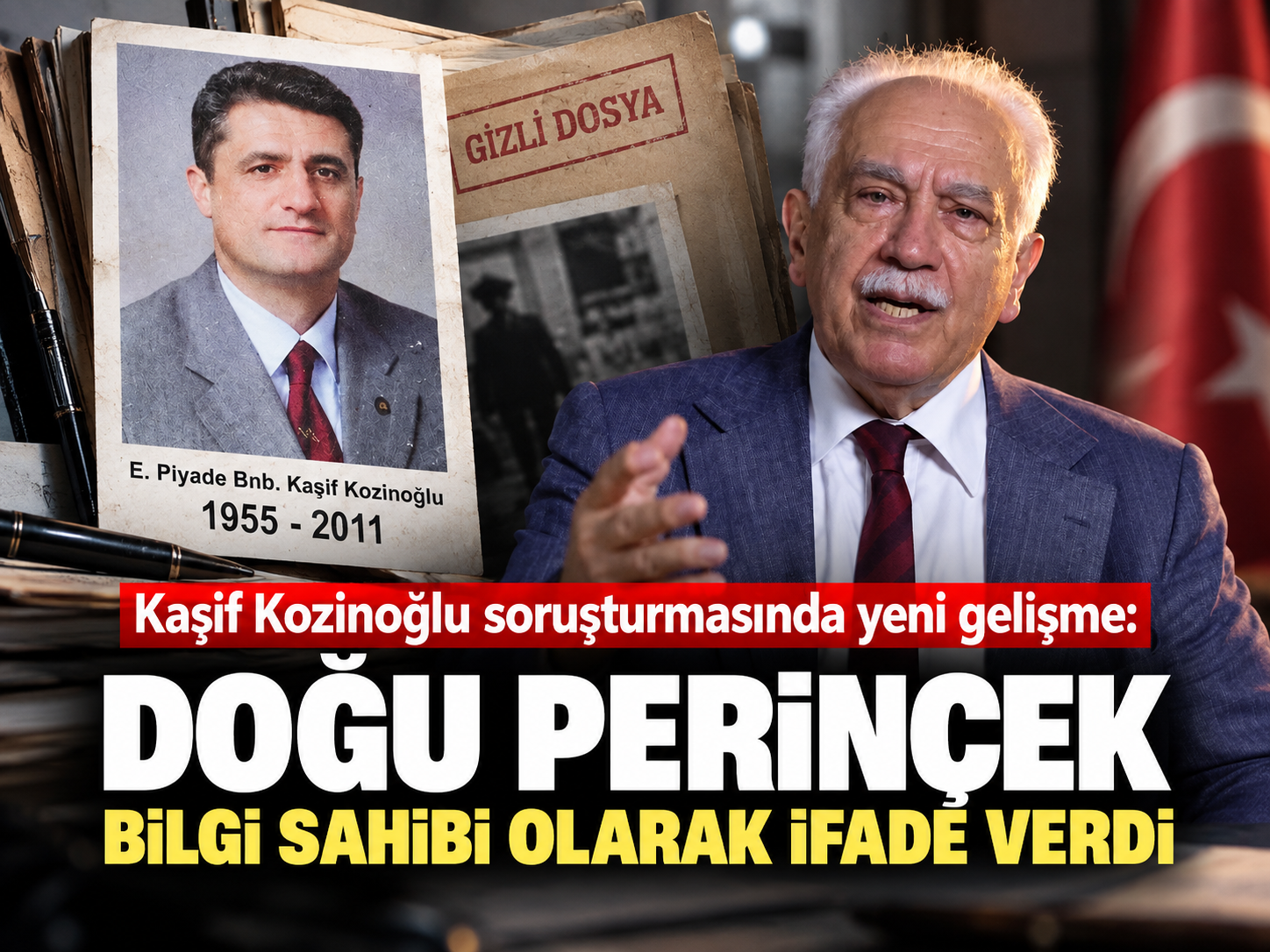 Kaşif Kozinoğlu soruşturmasında yeni gelişme: Doğu Perinçek bilgi sahibi olarak ifade verdi