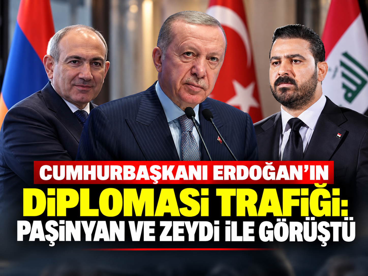 Cumhurbaşkanı Erdoğan'ın diplomasi trafiği: Paşinyan ve Zeydi ile görüştü
