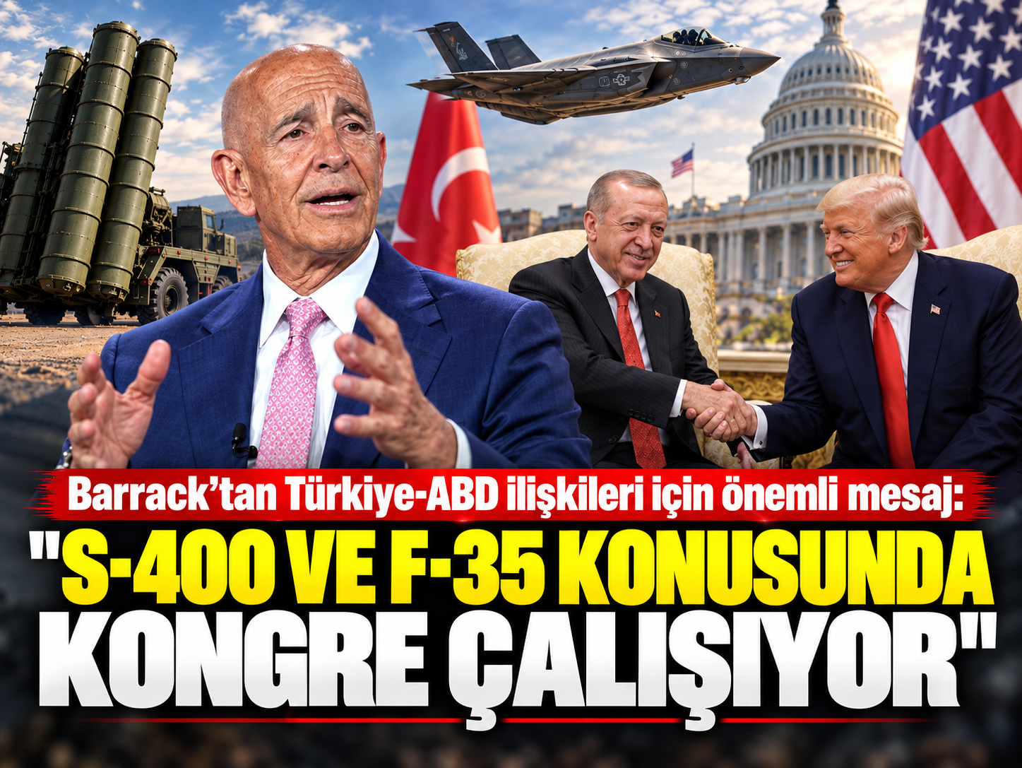 Barrack'tan Türkiye-ABD ilişkileri için önemli mesaj: "S-400 ve F-35 konusunda Kongre çalışıyor"
