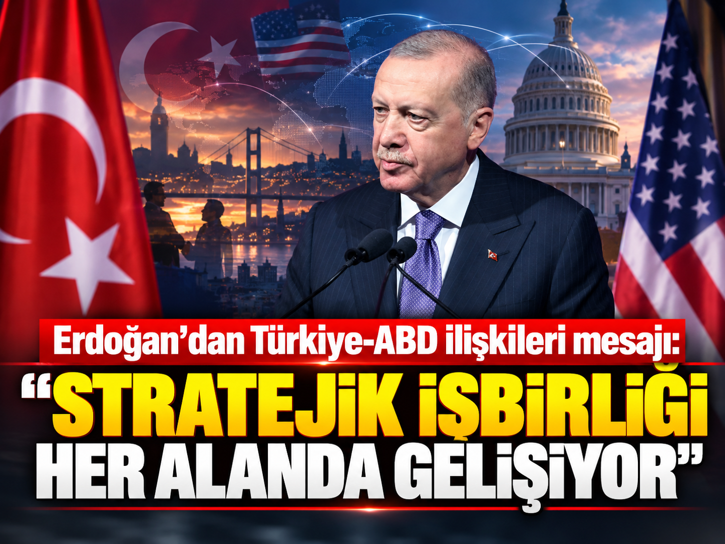 Erdoğan'dan Türkiye-ABD ilişkileri mesajı: "Stratejik işbirliği her alanda gelişiyor"