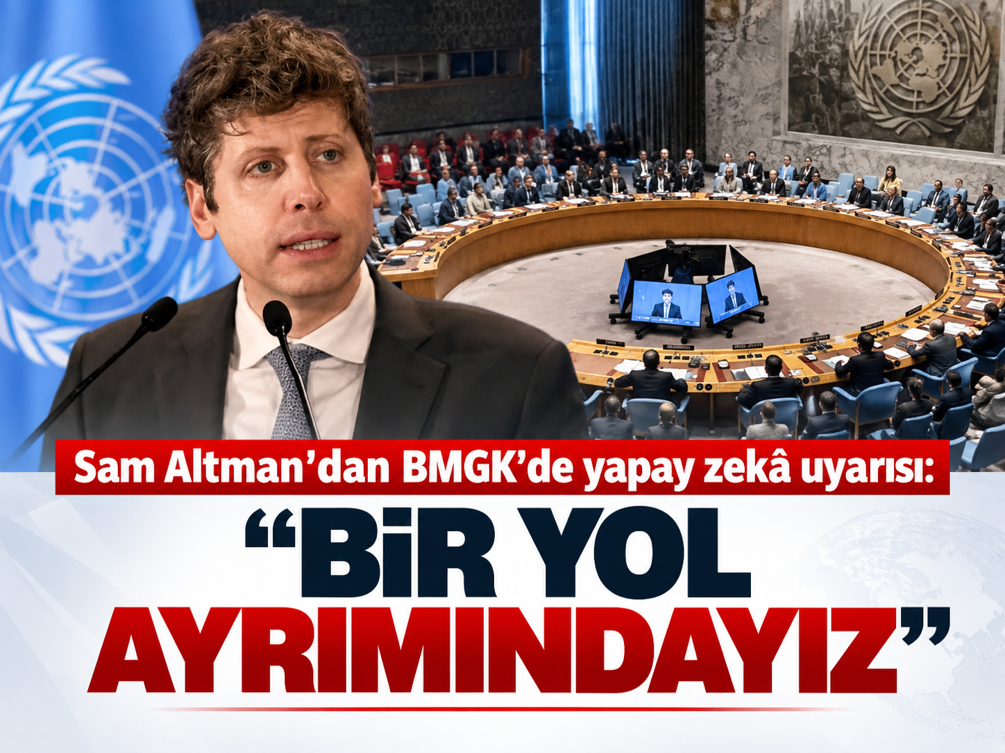 Sam Altman'dan BMGK'de yapay zekâ uyarısı: "Bir yol ayrımındayız"