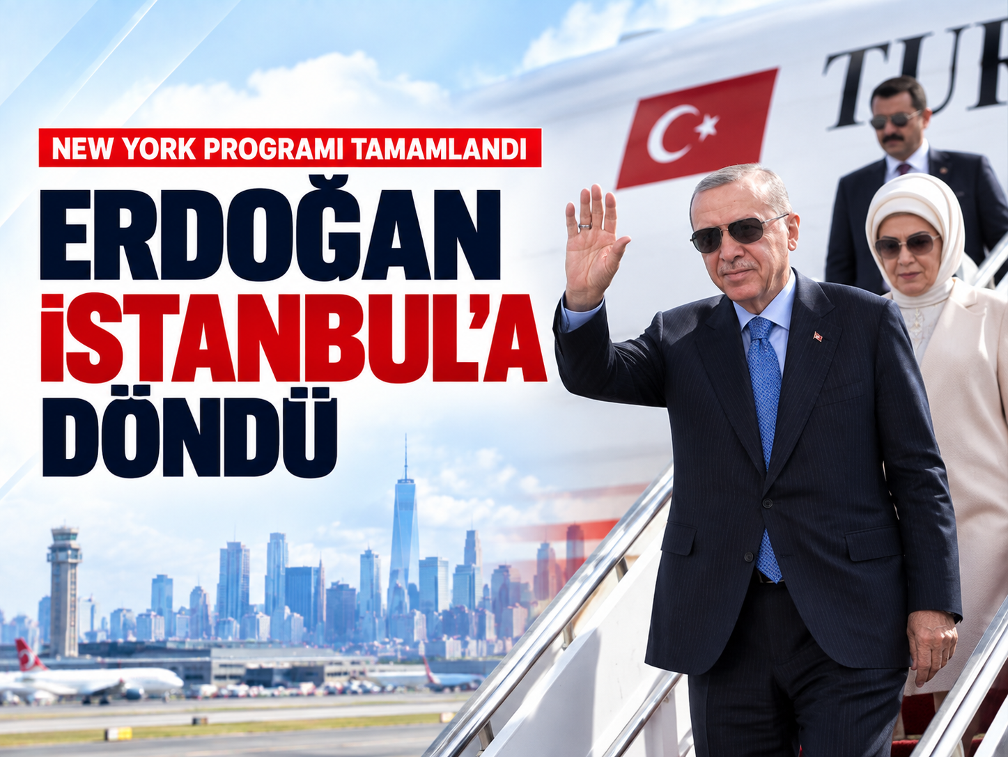 Erdoğan’ın New York mesaisi sona erdi: İstanbul’a hareket etti