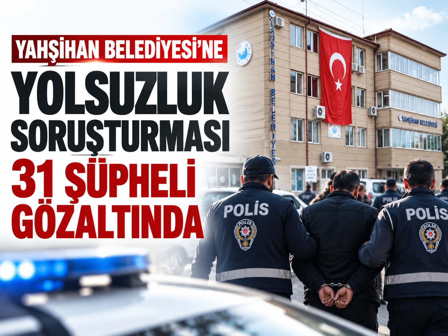 Yahşihan Belediyesi’ne yolsuzluk soruşturması