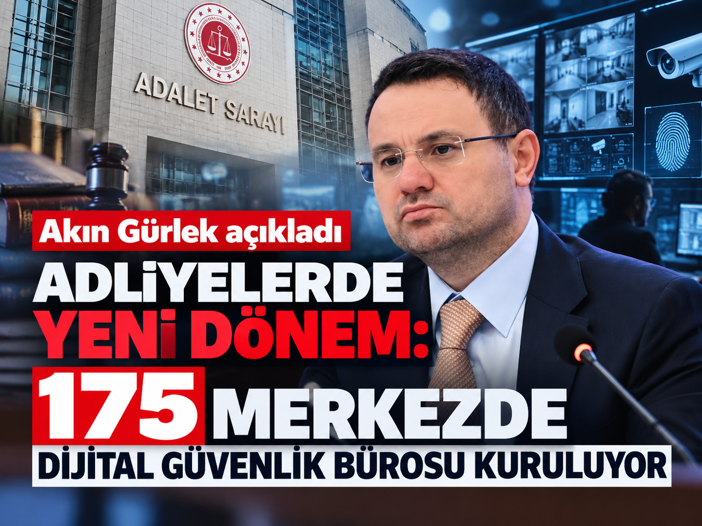 Adliyelerde yeni dönem: 175 merkezde dijital güvenlik bürosu kuruluyor