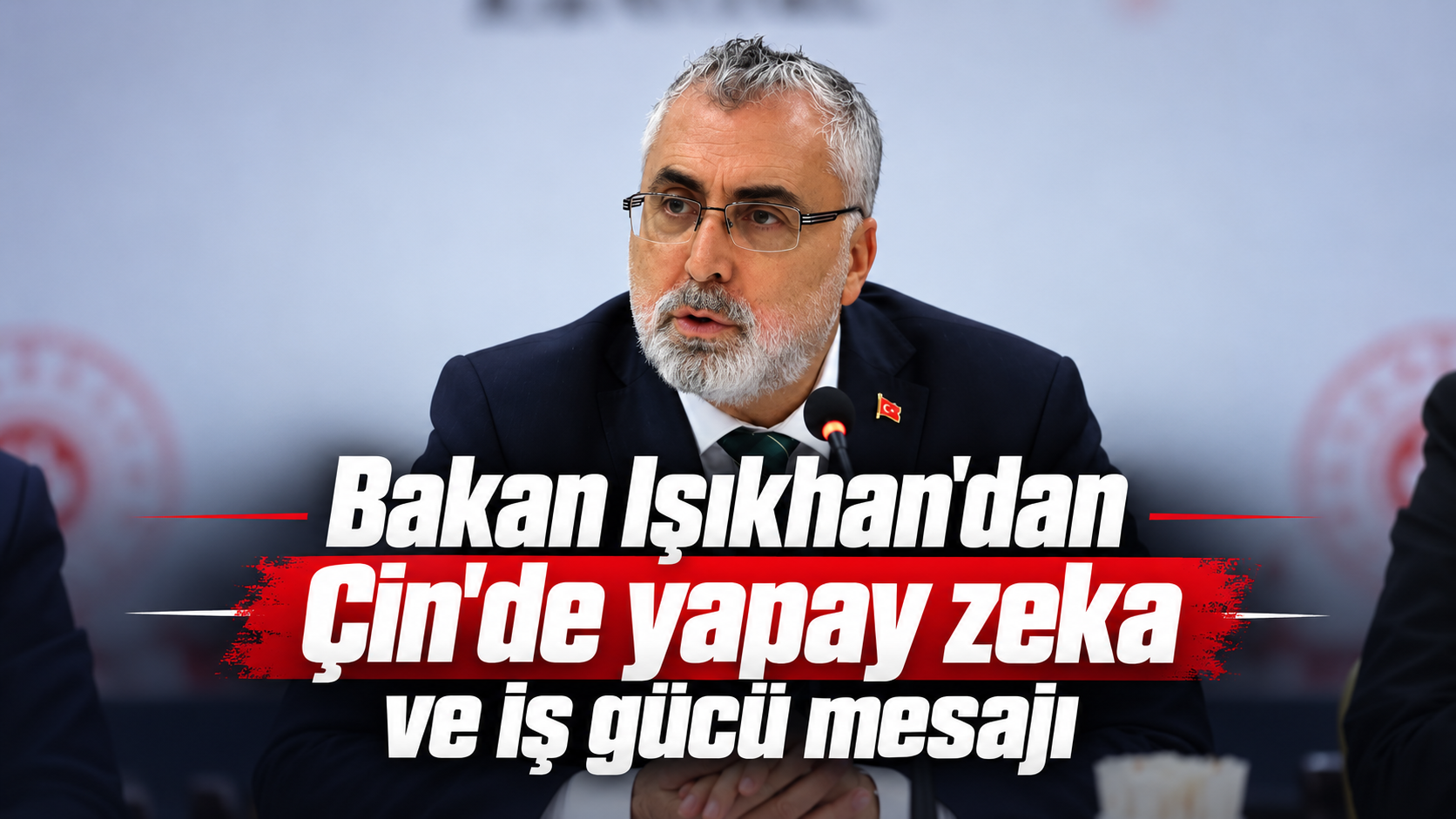 Bakan Işıkhan'dan Çin'de yapay zeka ve iş gücü mesajı