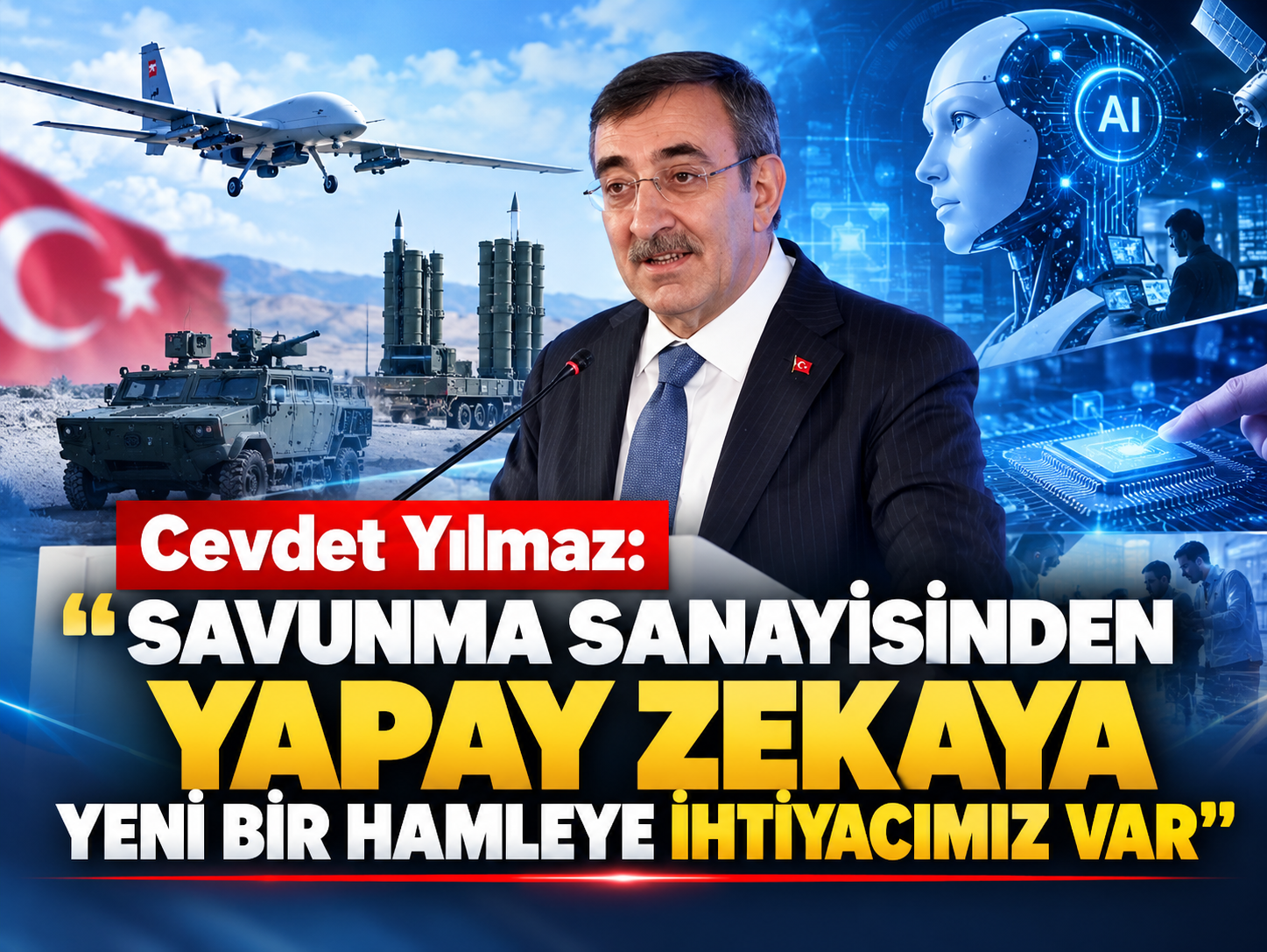Cevdet Yılmaz: "Savunma sanayisinden yapay zekaya yeni bir hamleye ihtiyacımız var"