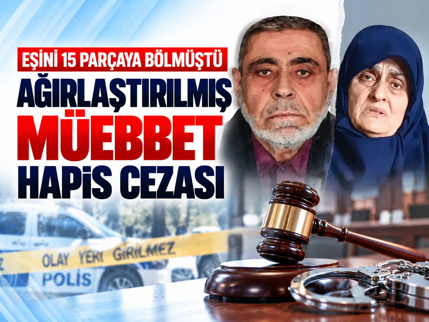 Eşini 15 parçaya bölmüştü! Mahkeme son sözü söyledi