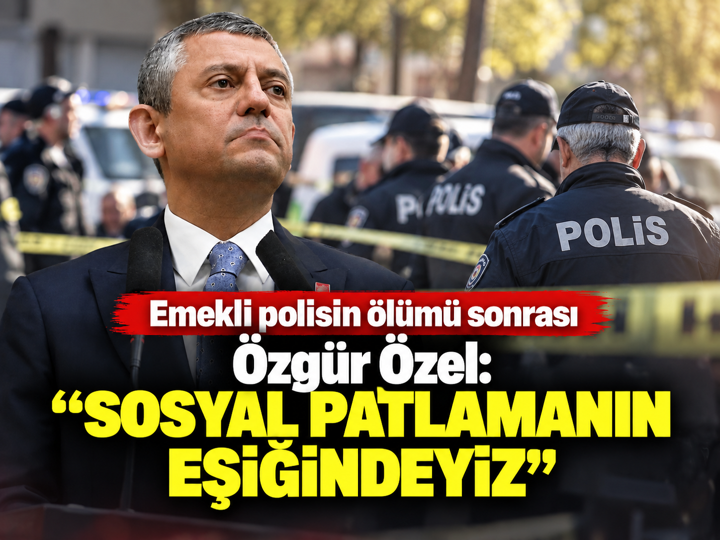 Emekli polisin ölümü sonrası Özgür Özel: "Sosyal patlamanın eşiğindeyiz"