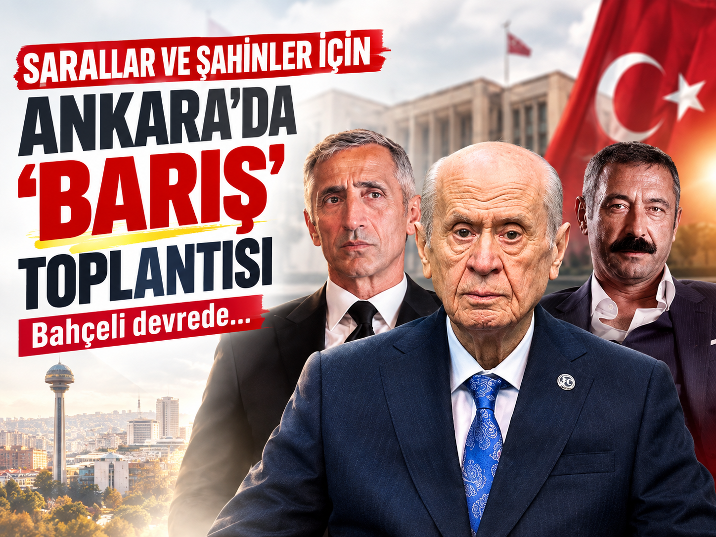 Sarallar ve Şahinler için ‘barış’ iddiası: Bahçeli’nin adı gündemde