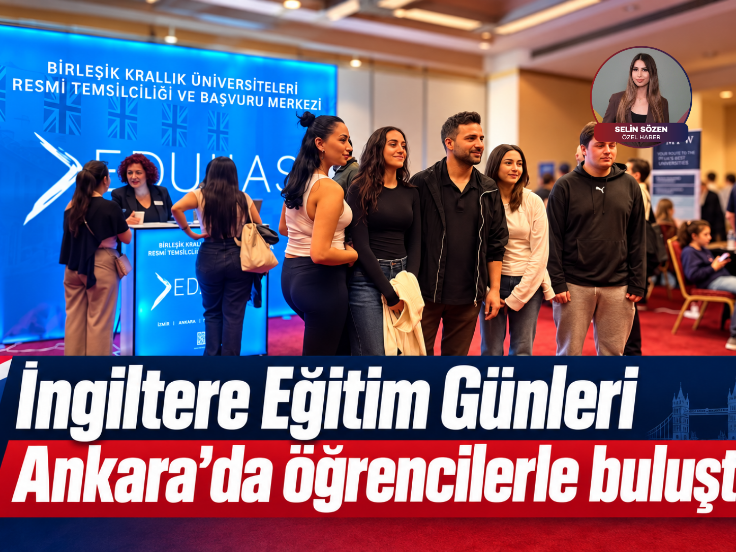 İngiltere eğitim günleri Ankara’da öğrencilerle buluştu