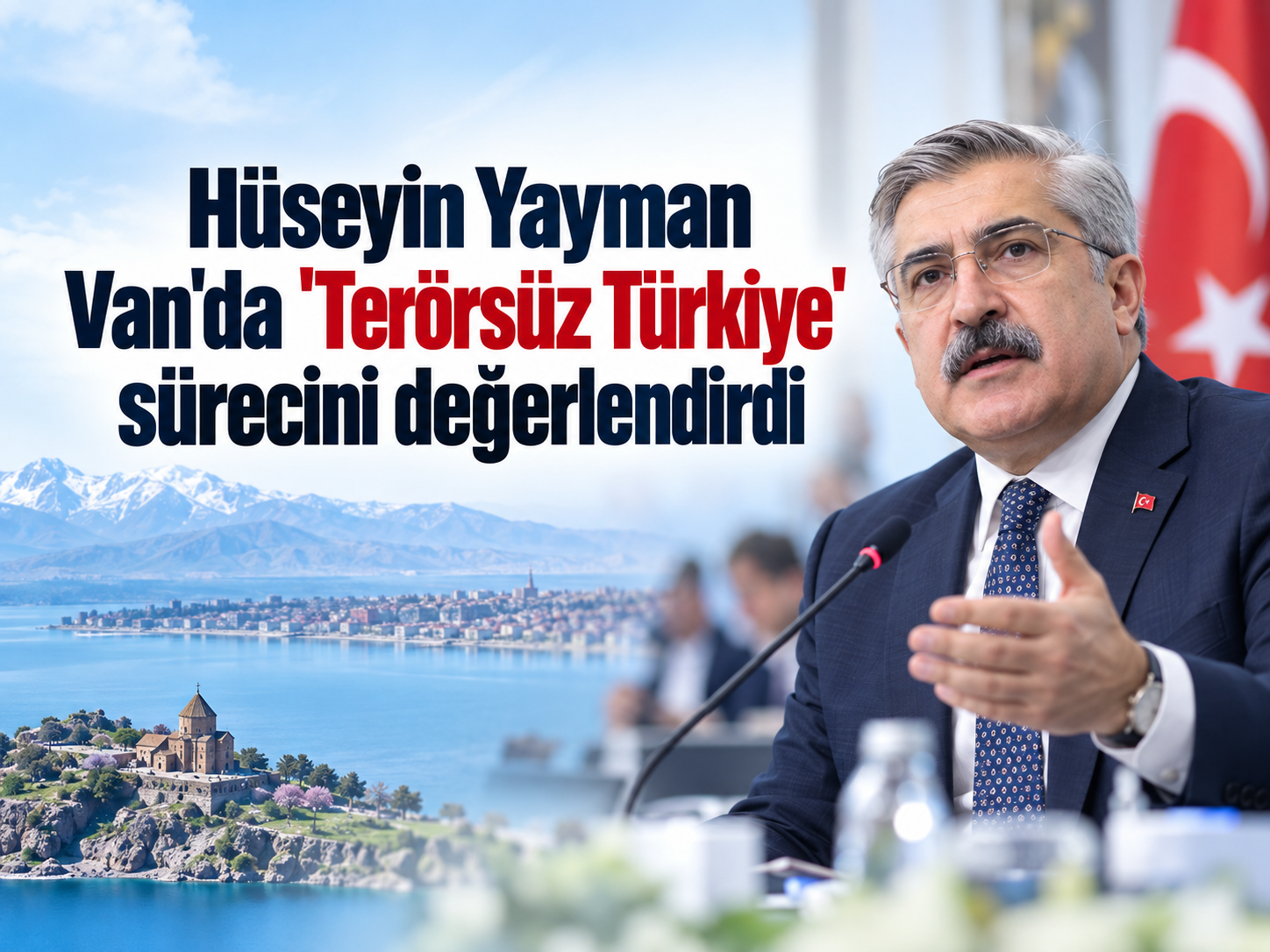 Hüseyin Yayman Van'da "Terörsüz Türkiye" sürecini değerlendirdi