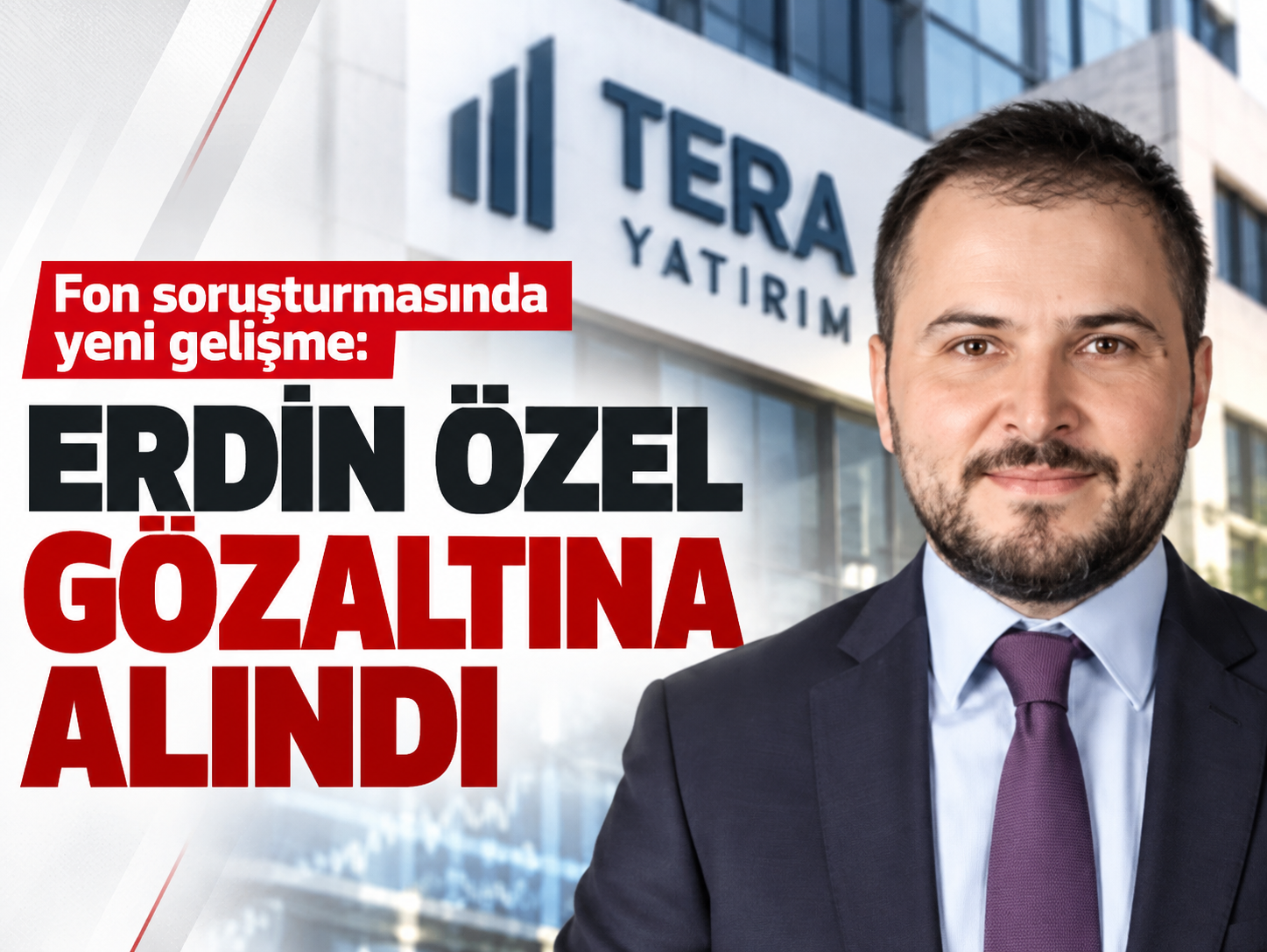 Fon soruşturmasında yeni gelişme: Erdin Özel gözaltına alındı