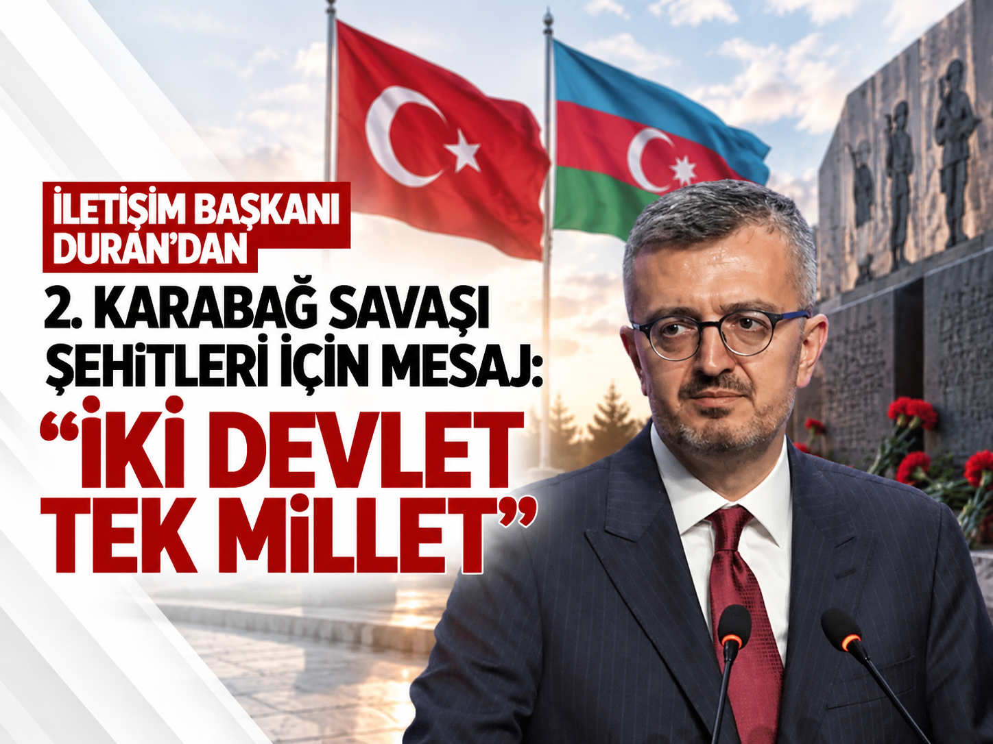 İletişim Başkanı Duran’dan 2. Karabağ Savaşı şehitleri için mesaj: “İki devlet, tek millet”