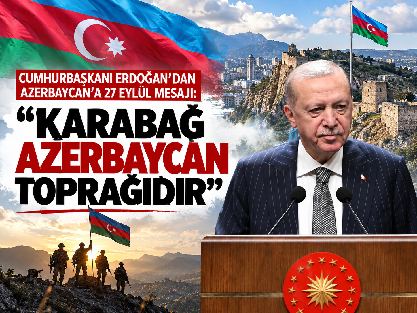 Cumhurbaşkanı Erdoğan’dan Azerbaycan’a 27 Eylül mesajı: “Karabağ Azerbaycan toprağıdır”