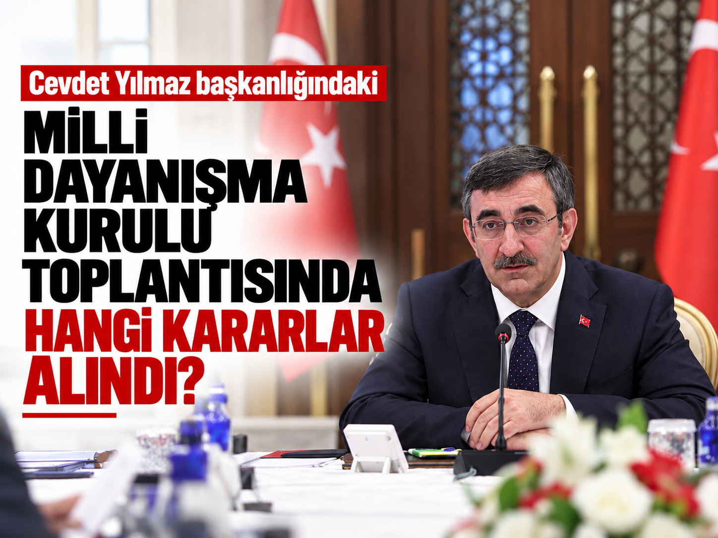 Cevdet Yılmaz başkanlığındaki Milli Dayanışma Kurulu toplantısında hangi kararlar alındı?