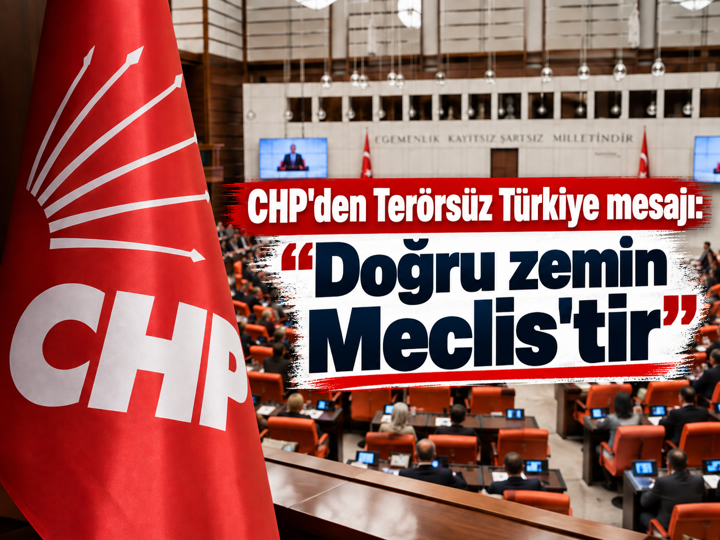 CHP'den Terörsüz Türkiye mesajı: "Doğru zemin Meclis'tir"