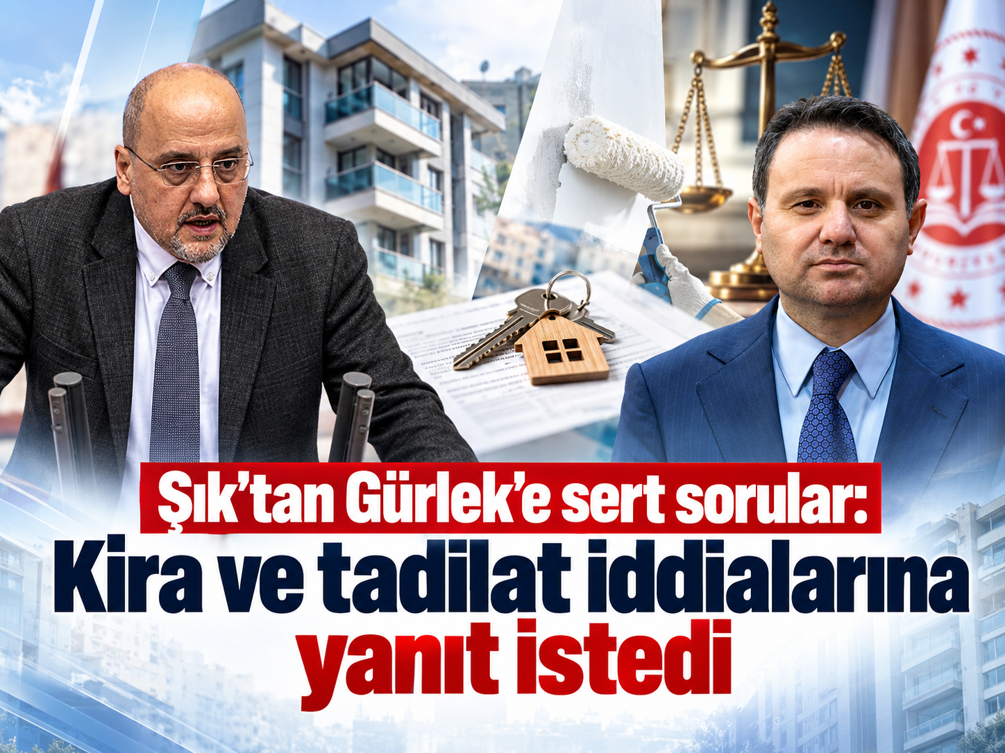 Şık'tan Gürlek'e sert sorular: Kira ve tadilat iddialarına yanıt istedi