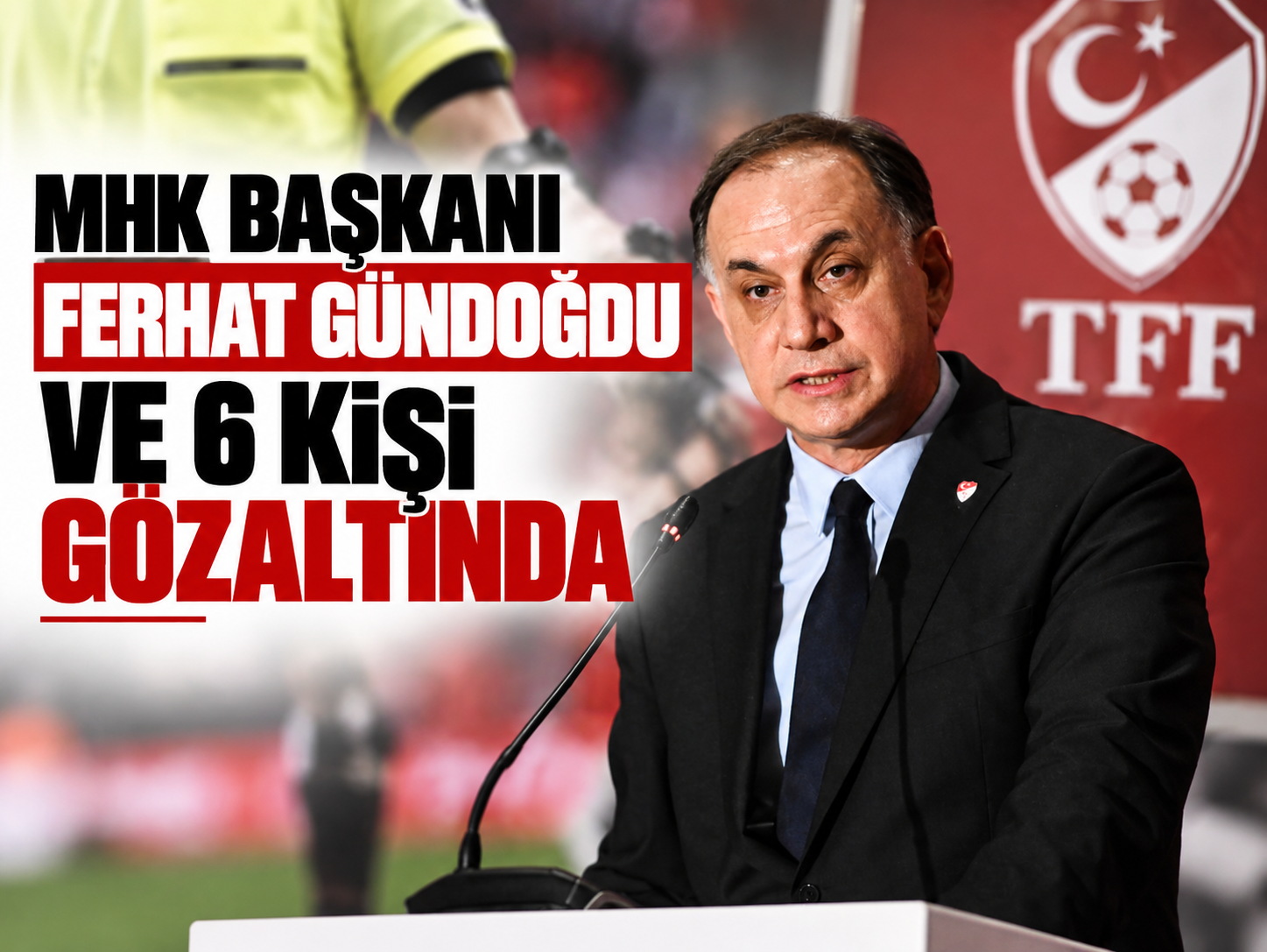 MHK Başkanı Ferhat Gündoğdu ve 6 kişi gözaltında