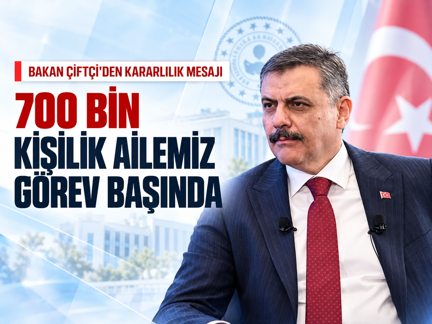 Bakan Çiftçi'den kararlılık mesajı: 700 bin kişilik ailemizle görev başındayız