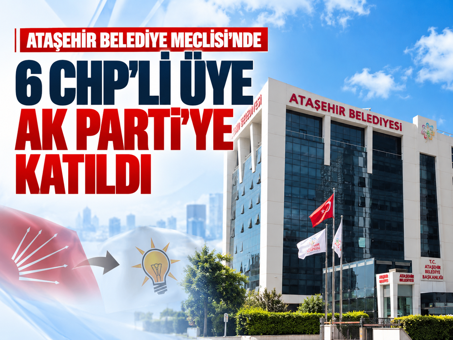 CHP'den seçilmişlerdi! 6 meclis üyesi AK Parti'ye katıldı