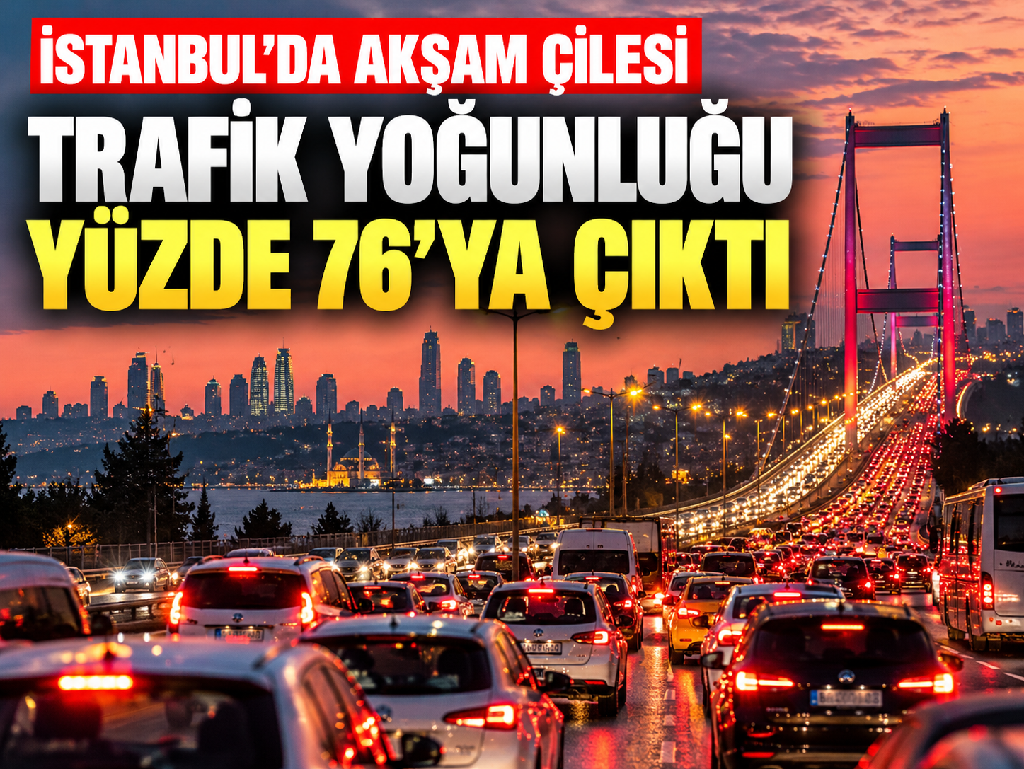 İstanbul’da trafik düğüm oldu! Köprüler ve ana yollar yoğun