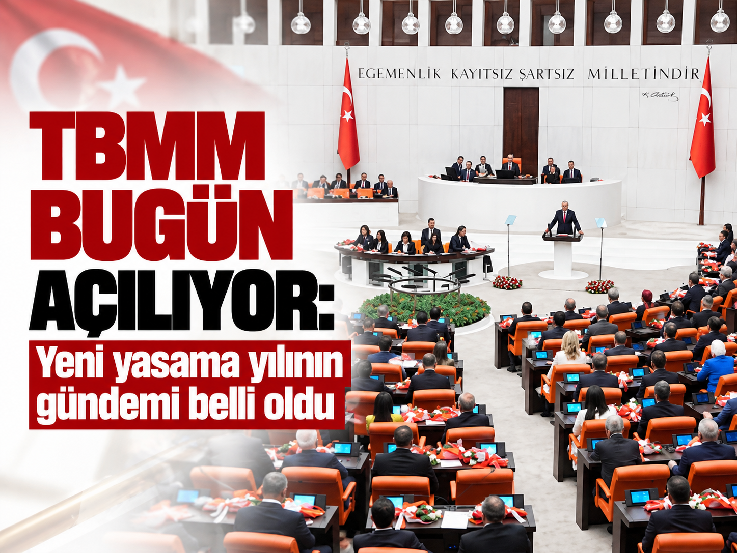 TBMM bugün açılıyor: Yeni yasama yılının gündemi belli oldu