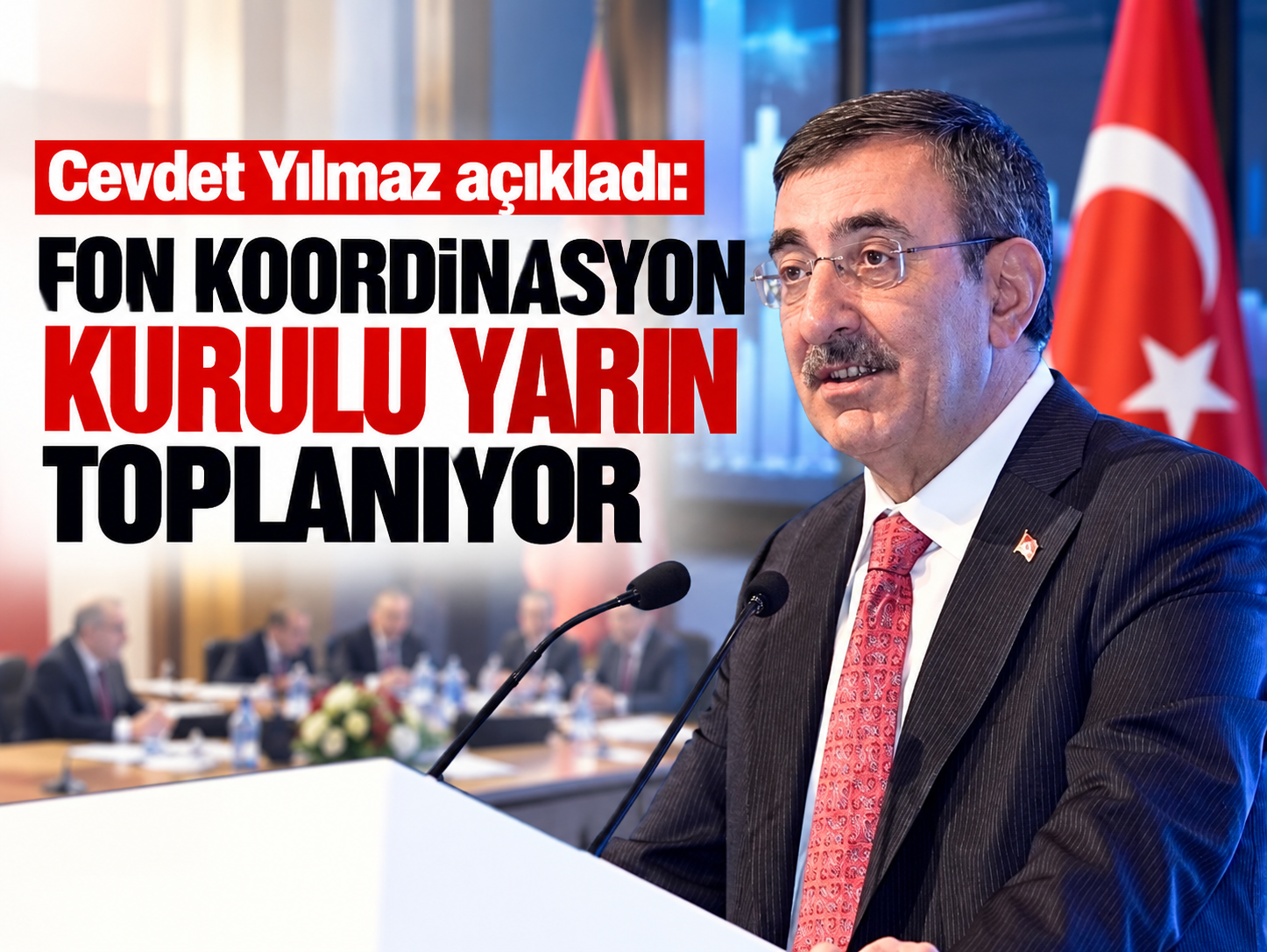 Cevdet Yılmaz açıkladı: Fon Koordinasyon Kurulu yarın toplanıyor