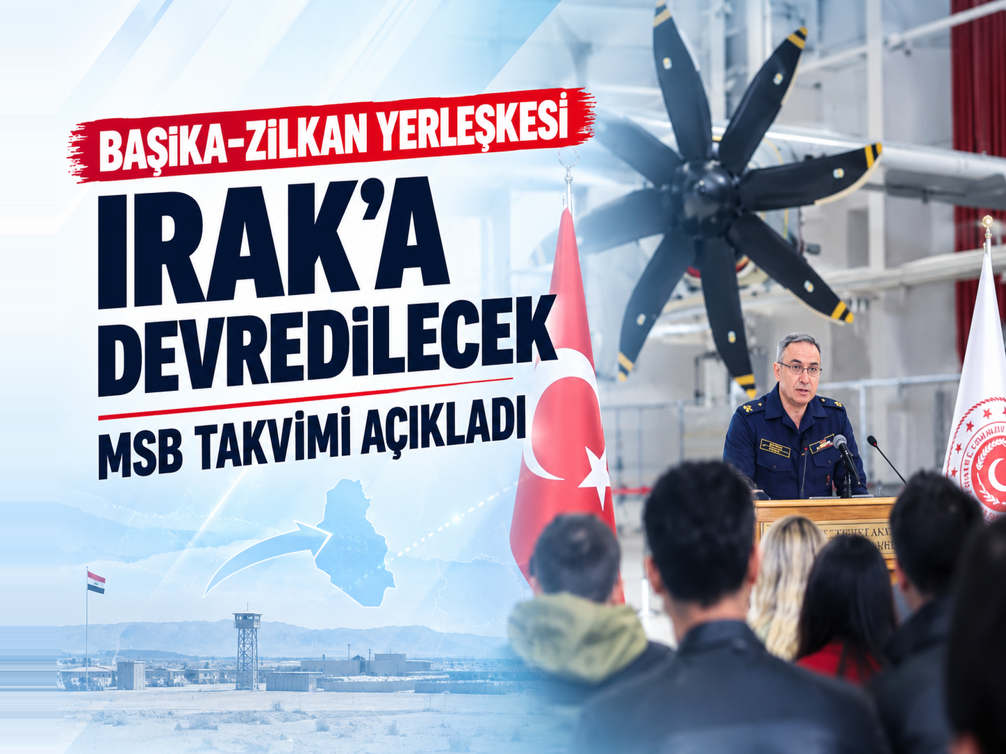 Başika-Zilkan Yerleşkesi Irak’a devredilecek: MSB takvimi açıkladı