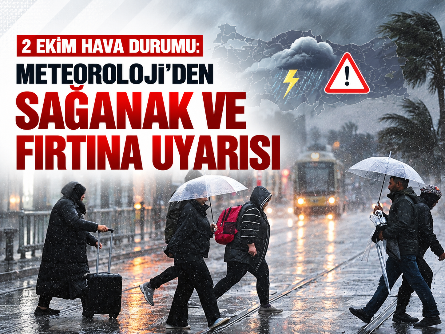 2 Ekim hava durumu: Meteoroloji’den sağanak ve fırtına uyarısı