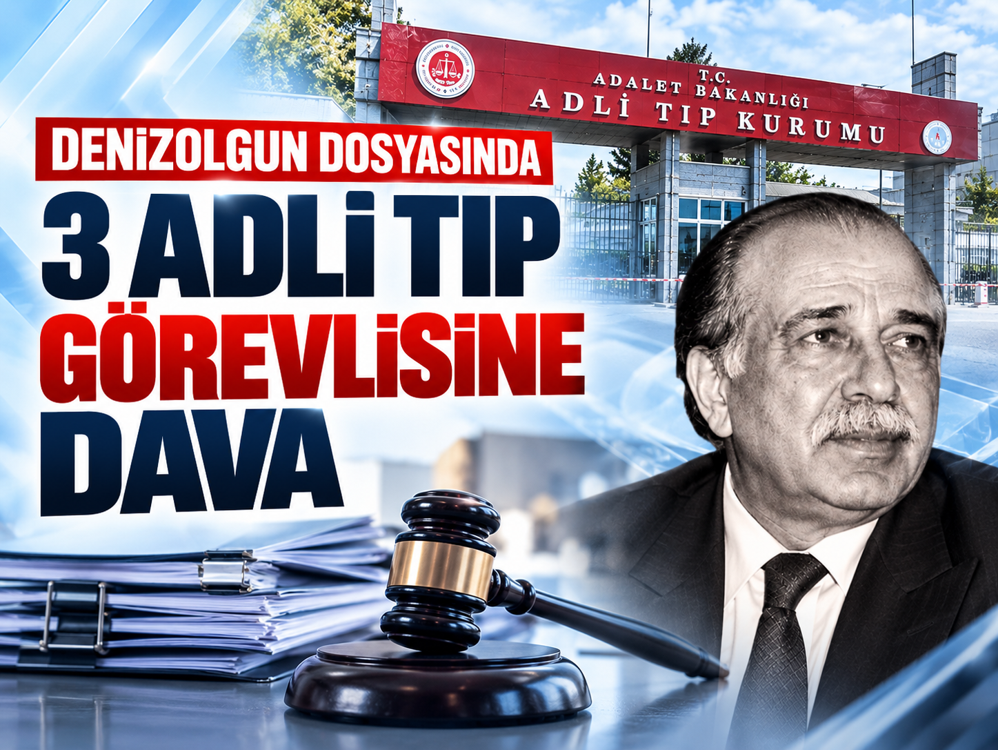 Denizolgun dosyasında 3 Adli Tıp görevlisine dava