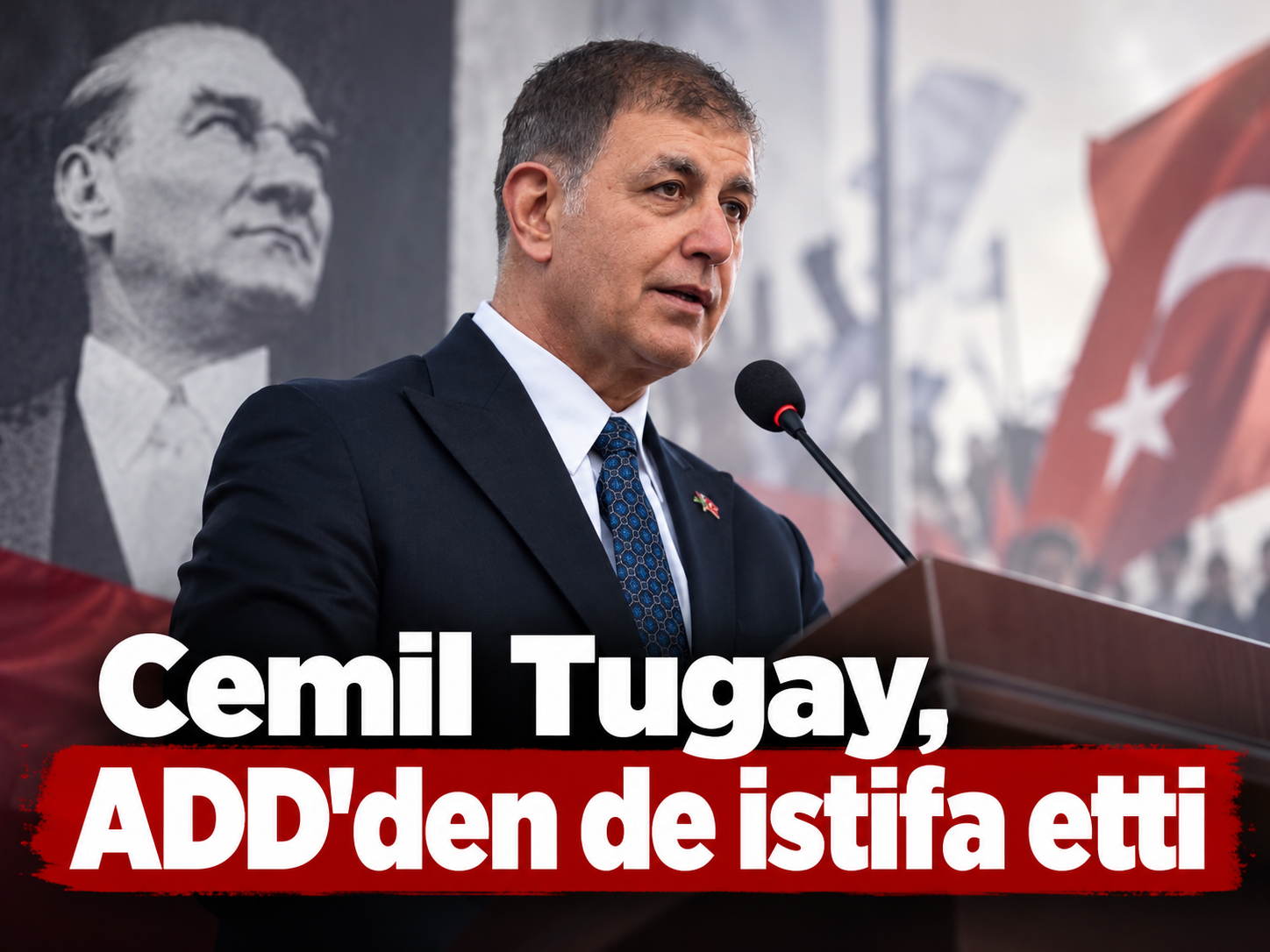 Cemil Tugay'dan yeni istifa: ADD üyeliğini de bıraktı