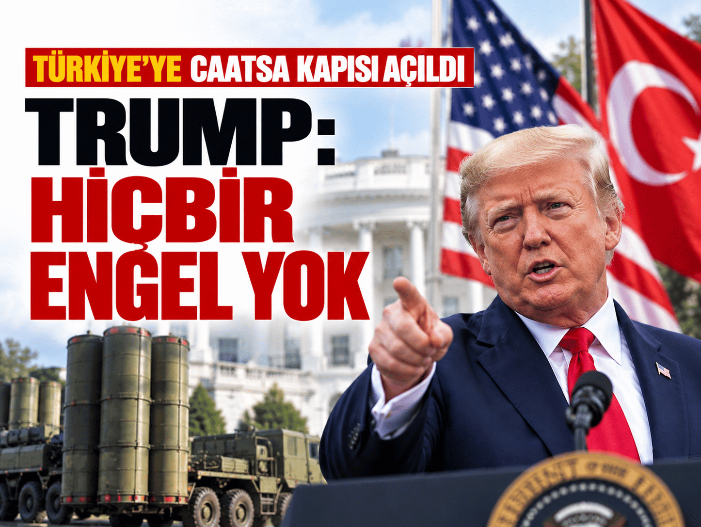 Trump’tan CAATSA çıkışı: Erdoğan’ı mutlu edecek şeyi yaparım