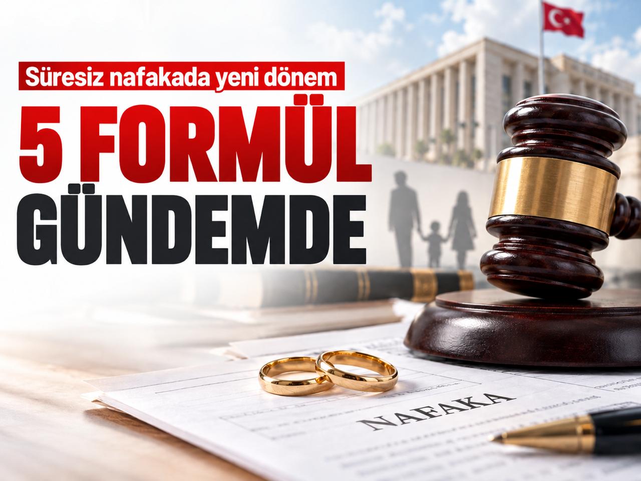 Süresiz nafakada yeni dönem: 5 formül gündemde