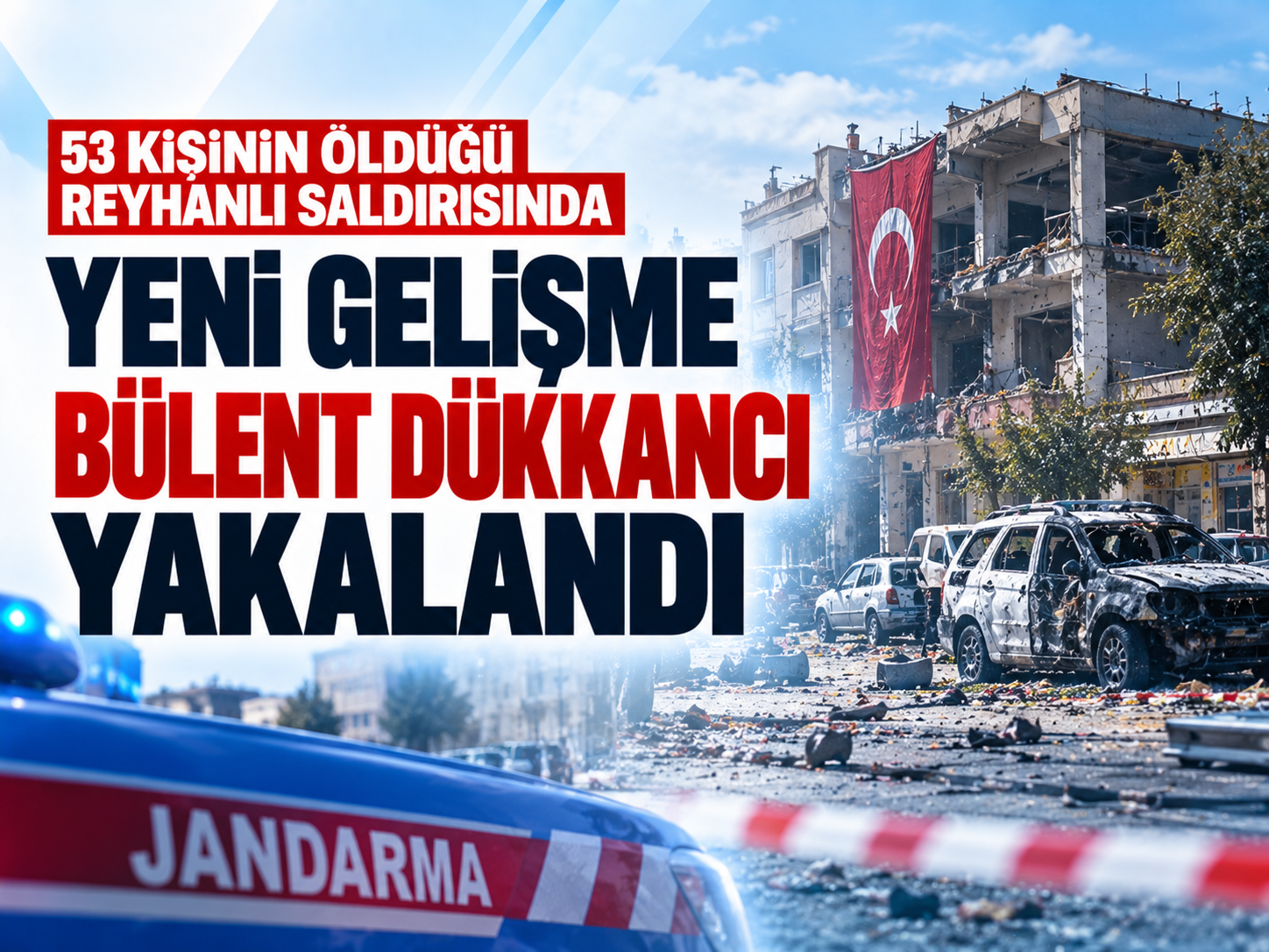 53 kişinin öldüğü Reyhanlı saldırısında yeni gelişme: Bülent Dükkancı yakalandı