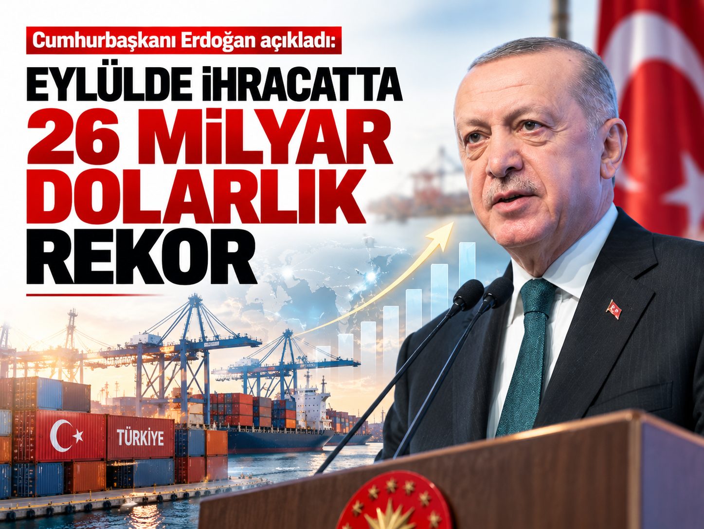 Cumhurbaşkanı Erdoğan açıkladı: Eylülde ihracatta 26 milyar dolarlık rekor