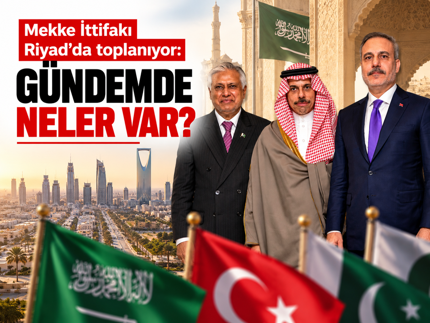 Mekke İttifakı Riyad'da toplanıyor: Gündemde neler var?