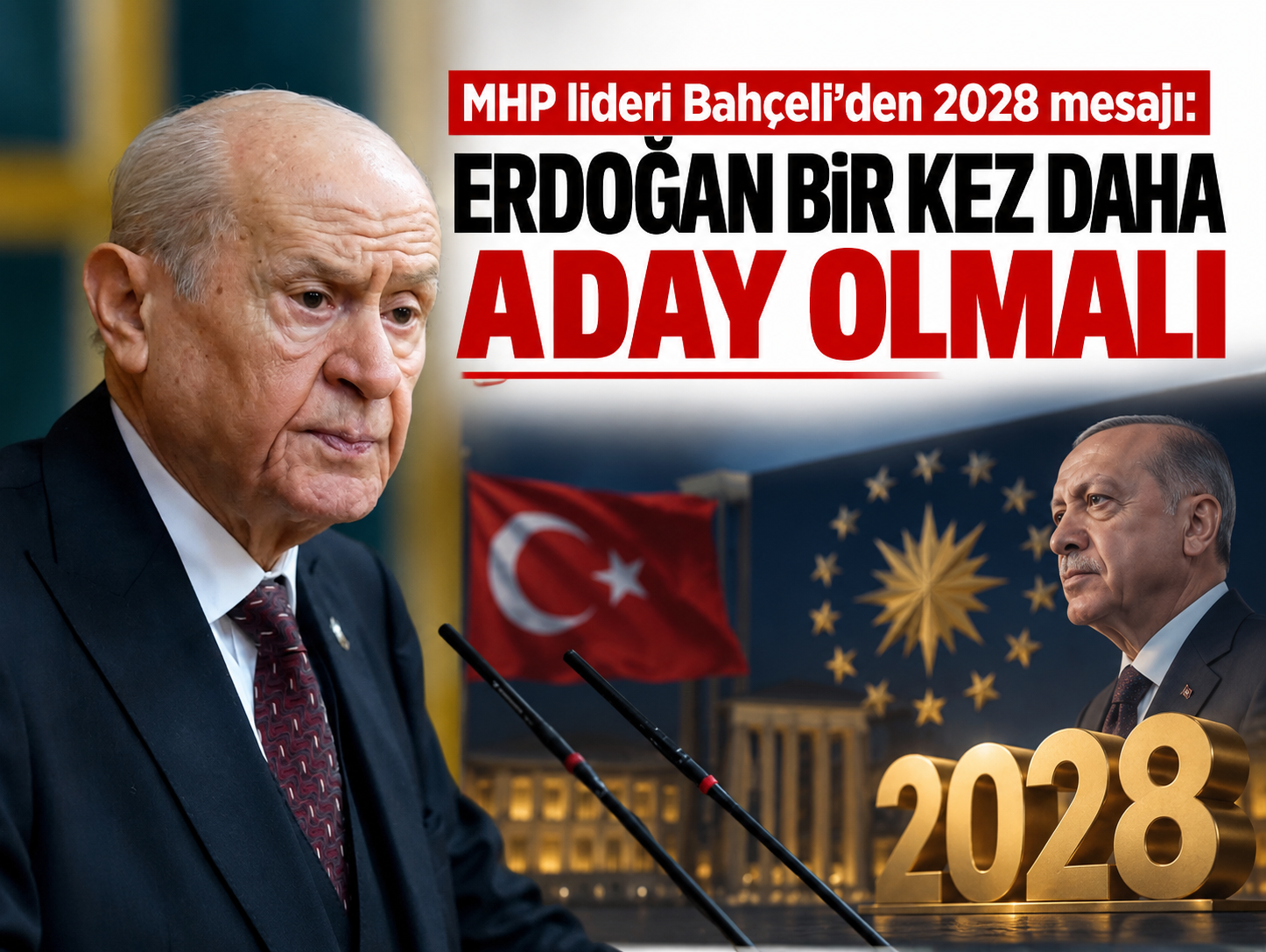 MHP lideri Bahçeli'den 2028 mesajı: Erdoğan bir kez daha aday olmalı