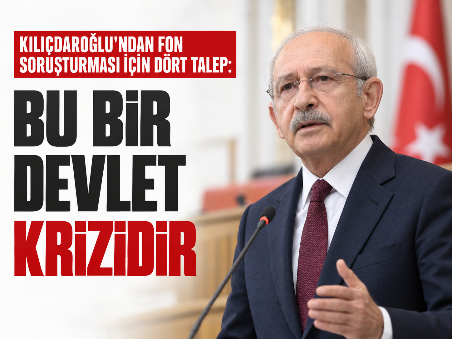 Kılıçdaroğlu’ndan fon soruşturması için dört talep: Bu bir devlet krizidir