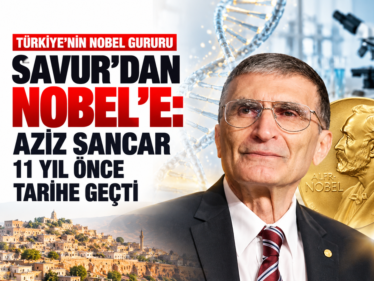 Savur'dan Nobel'e: Aziz Sancar 11 yıl önce tarihe geçti