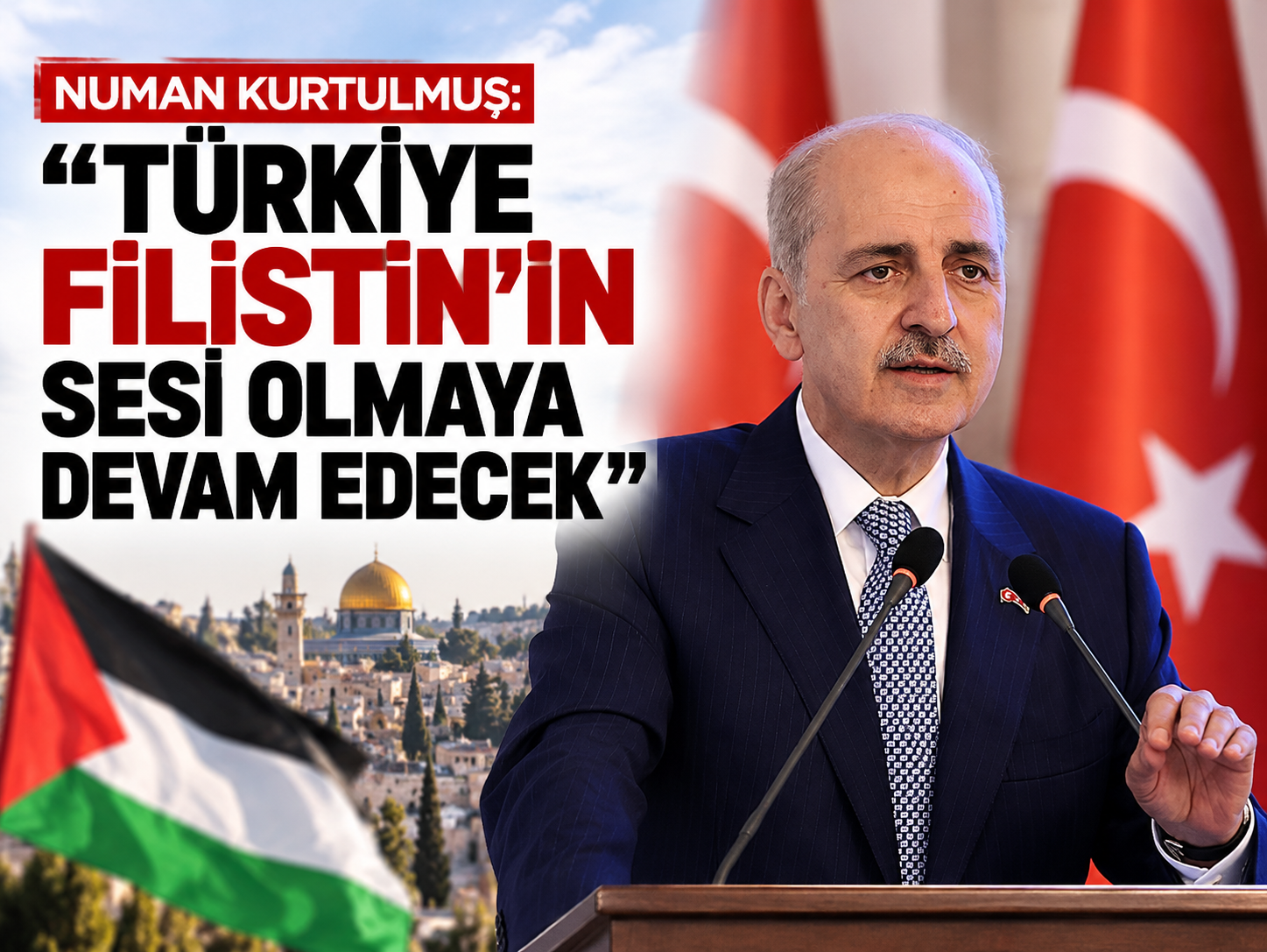 Numan Kurtulmuş: "Türkiye Filistin'in sesi olmaya devam edecek"