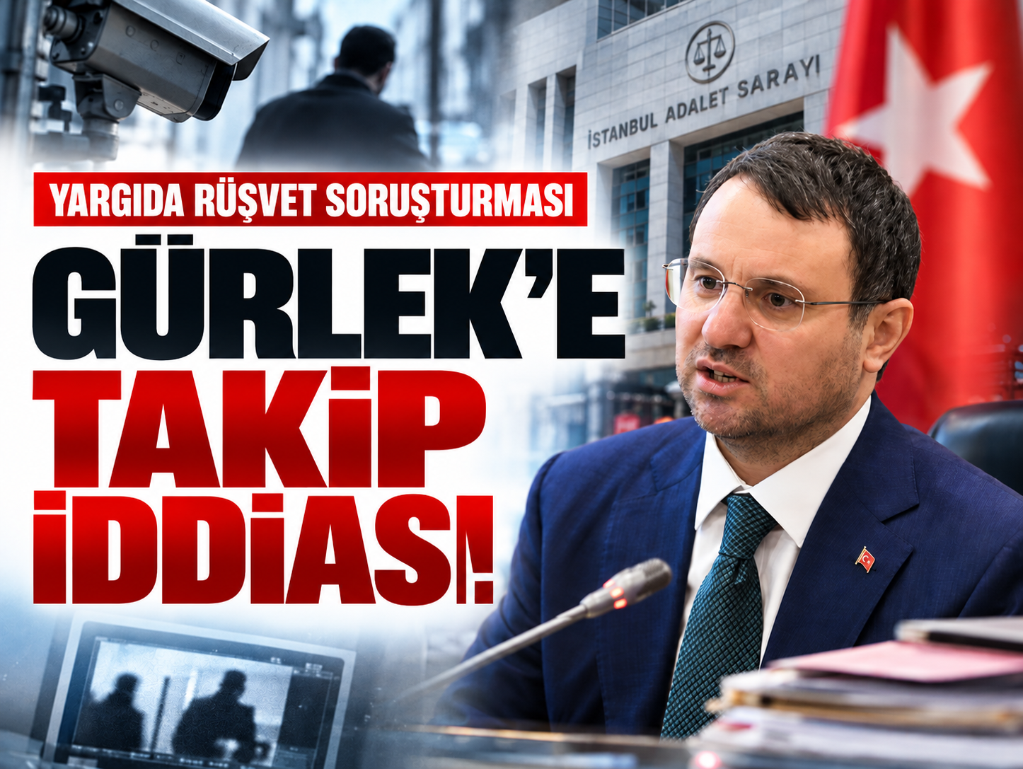 Akın Gürlek'i takip mi ettirdiler? Rüşvet dosyasında yeni iddia