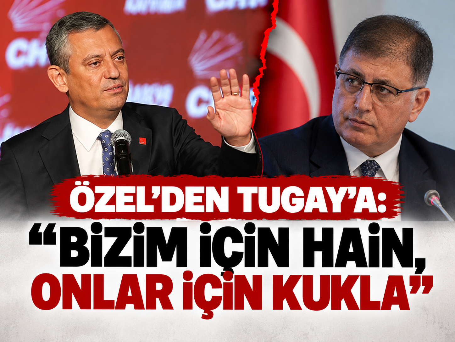 Özel’den Tugay’a: Bizim için hain, onlar için kukla
