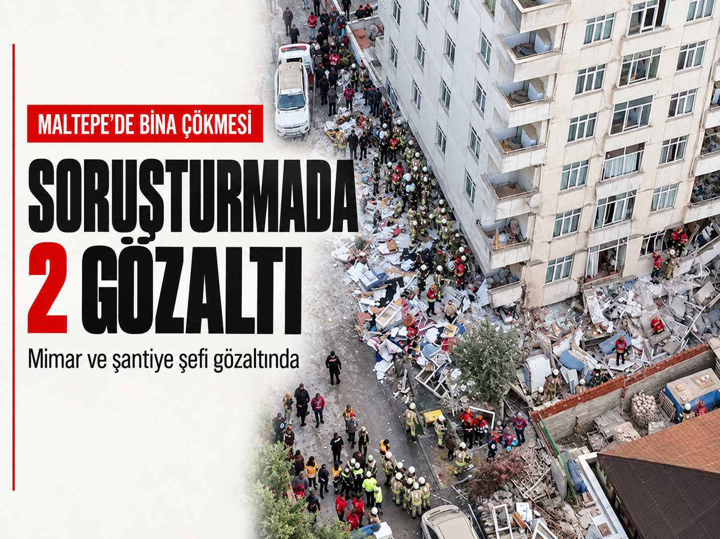 Maltepe’deki bina çökmesinde iki gözaltı: İnceleme sürüyo