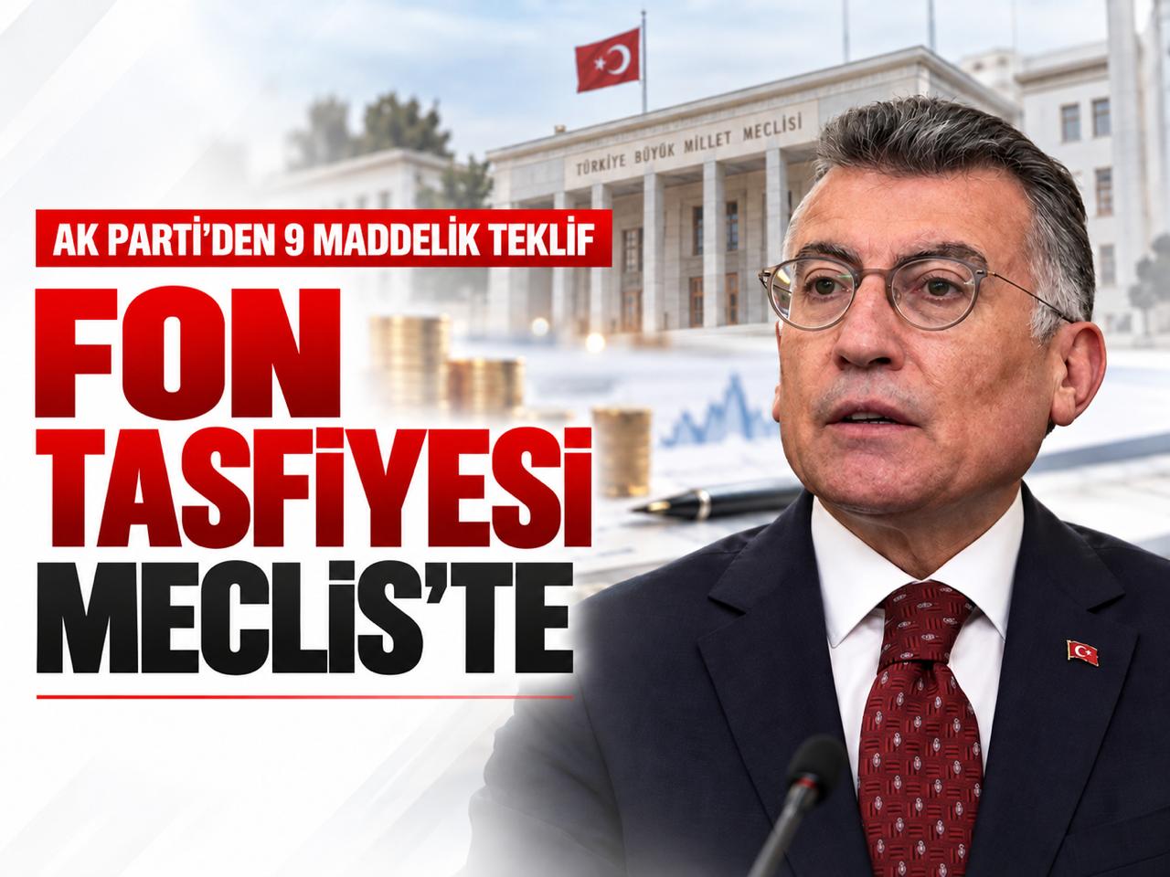 AK Parti'nin 9 maddelik fon düzenlemesi Meclis'te